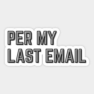 Per my last email Sticker